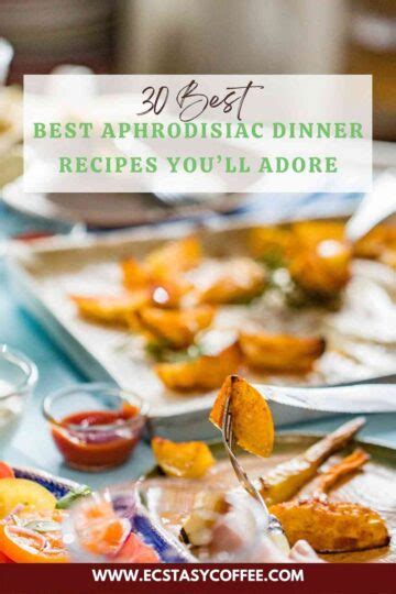 30 Best Aphrodisiac Dinner Recipes You’ll Adore