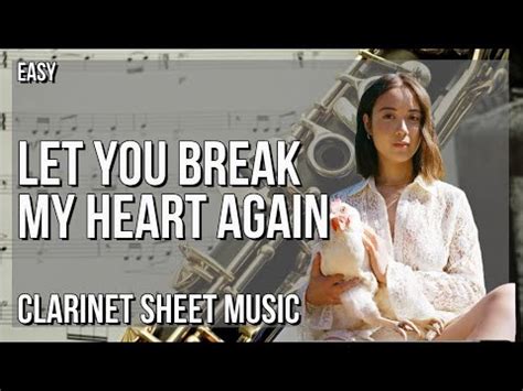 Clarinet Sheet Music How To Play Let You Break My Heart Again By