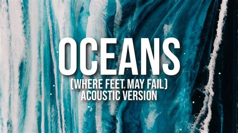 OCEANS WHERE FEET MAY FAIL ACOUSTIC VERSION HILLSONG UNITED LYRIC