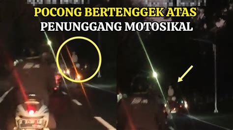 POCONG BERTENGGEK ATAS PENUNGGANG MOTOSIKAL YouTube