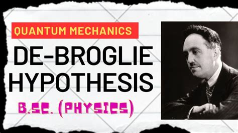 DE BROGLIE HYPOTHESIS QUANTUM MECHANICS YouTube