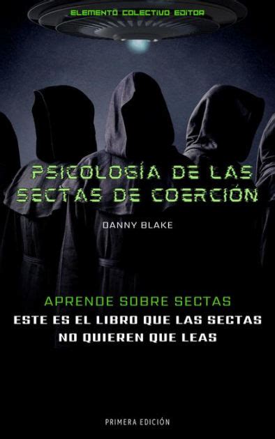 Psicología de las sectas de coerción by Danny Blake eBook Barnes