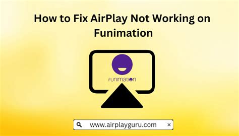 AirPlay Not Working On Funimation Causes Fixes