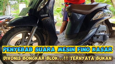 Penyebab Dan Cara Mengatasi Suara Mesin Yamaha Fino Kasar Jangan