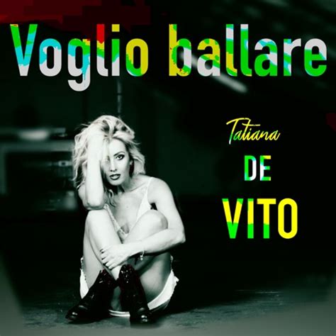 Tatiana De Vito Voglio Ballare Single Bandlink