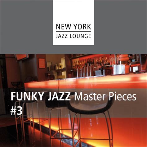 ‎funky Jazz Masterpieces Vol 3 Album By New York Jazz Lounge