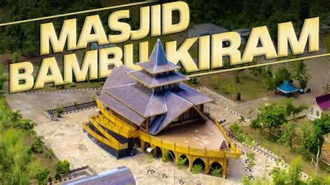 Masjid Bambu Kiram Masjid Pertama Di Kalsel Yang Ornamennya Dari Bambu