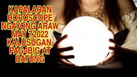 Kapalaran Horoscope Ngayong Araw May Kalusugan Pag Ibig At