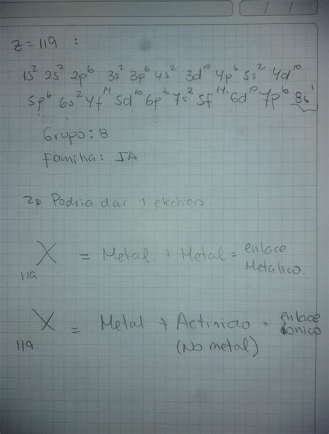 Para el átomo cuya configuración electronica Z 119 determine a Su