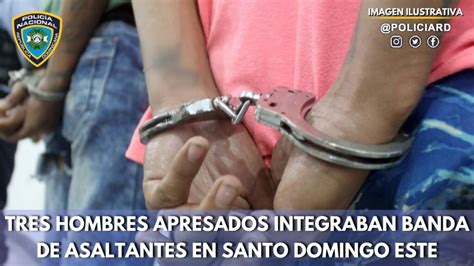 Tres Hombres Apresados Integraban Banda De Asaltantes En Santo Domingo