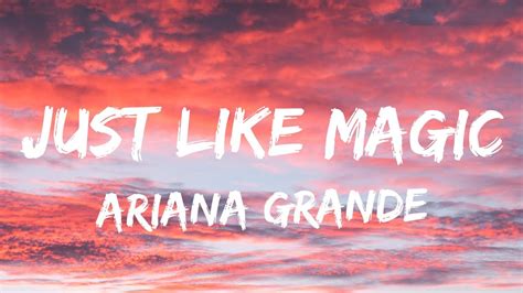 Just Like Magic Ariana Grande Lyrics Youtube