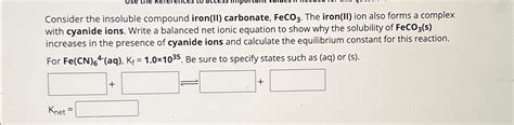 Solved Consider the insoluble compound iron(II) ﻿carbonate, | Chegg.com