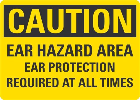 Caution Ear Hazard Area Ear Protection Required At All Times Sign