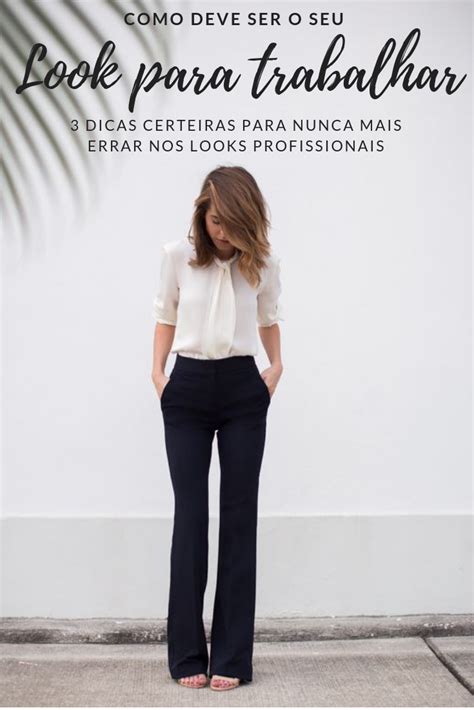 Dicas Para Te Ajudar A Definir O Look Para Trabalhar Artofit