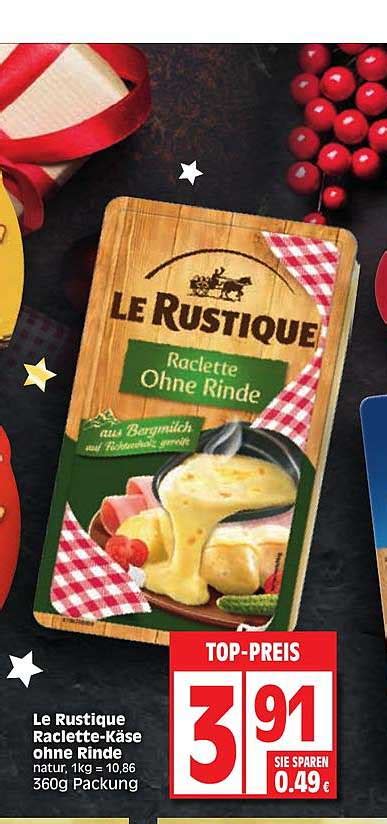 Le Rustique Raclette Käse Ohne Rinde Angebot bei EDEKA 1Prospekte de