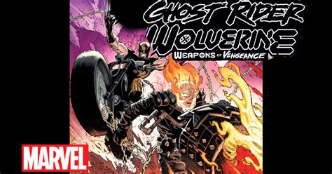 News Watch This Summer Wolverine And Ghost Rider Team Up In Ghost Rider Wolverine Weapons Of