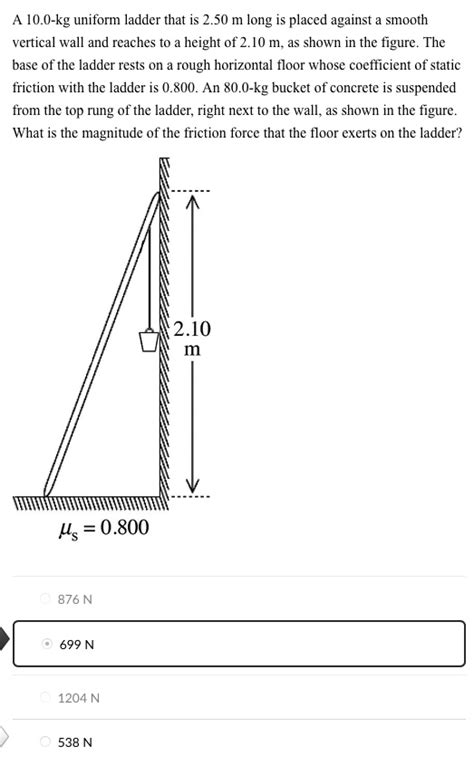 Solved A 10 0 Kg Uniform Ladder That Is 2 50m Long Is Placed Against A Smooth Vertical Wall And