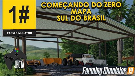 Começando do zero MAPA SUL DO BRASIL Farming Simulator 19 Mods