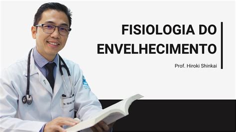 Fisiologia Do Envelhecimento Youtube