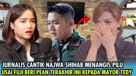 Pilu Fuji Berikan Pesan Terakhir Kepada Mayor Tedy Membuat Jurnalis