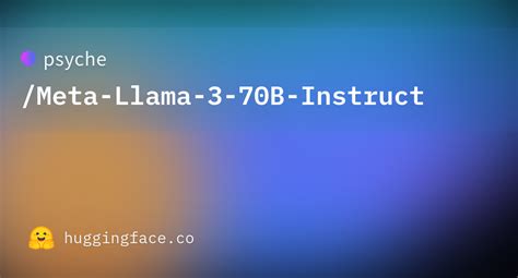 Psyche Meta Llama B Instruct Hugging Face