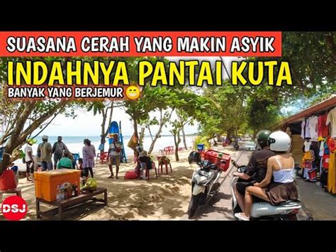 Pantai Kuta Bali Semakin Banyak Wisatawan Kuta Beach Today Youtube