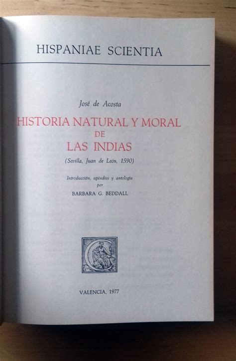 HISTORIA NATURAL Y MORAL DE LAS INDIAS SEVILLA JUAN DE LEÓN 1590 de