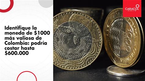 Descubre El Valor De La Moneda De Pesos Colombianos En M Xico