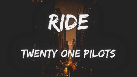 Twenty One Pilots Ride Lyrics YouTube