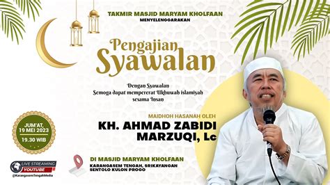 Pengajian Syawalan Masjid Maryam Kholfaan Bersama Kh Ahmad Zabidi