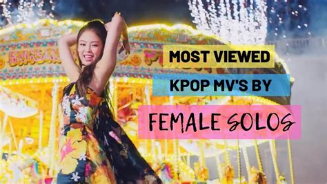 Top 25 Most Viewed Kpop Female Solo Music Videos Of All Times Youtube