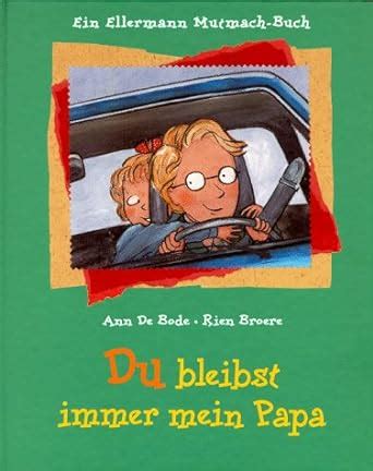 Du Bleibst Immer Mein Papa Ein Ellermann Mutmach Buch Ab 5 Jahre