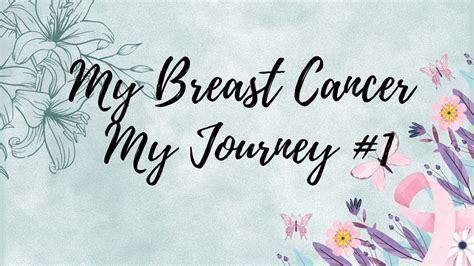 MY BREAST CANCER MY JOURNEY 1 YouTube