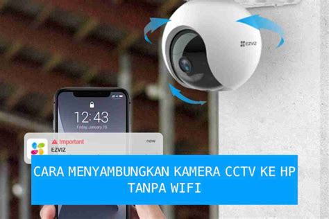 Cara Mudah Menyambungkan Kamera CCTV Ke HP Tanpa WiFi Pasitive CCTV