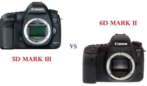 Canon 6d Mark Ii Vs Canon 5d Mark Iii Kẻ Tám Lạng Người Nửa Cân