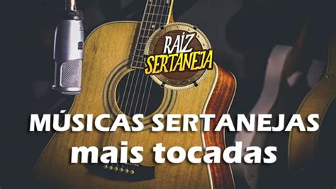 Sertanejo Antigo As Mais Tocadas Do Seculo As Melhores Musica Antiga