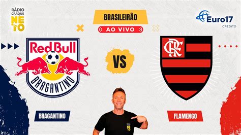 Red Bull Bragantino X Flamengo AO VIVO Campeonato Brasileiro 2024