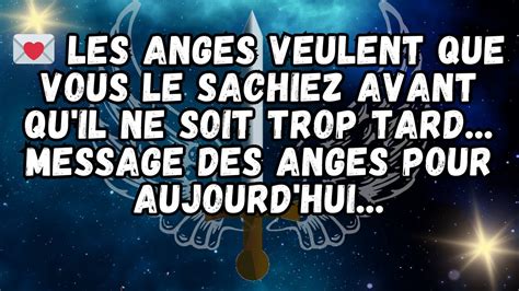 Les Anges Veulent Que Vous Le Sachiez Avant Qu Il Ne Soit Trop Tard