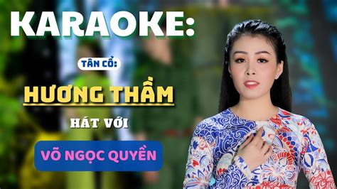 KARAOKE Tân cổ HƯƠNG THẦM Song Ca Hát với VÕ NGỌC QUYỀN YouTube