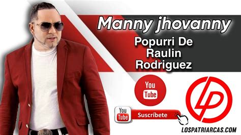 Manny Jhovanny Popurri De Raulin Rodriguez En Vivo YouTube