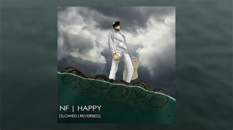 Nf Happy Slowed Reverb Youtube