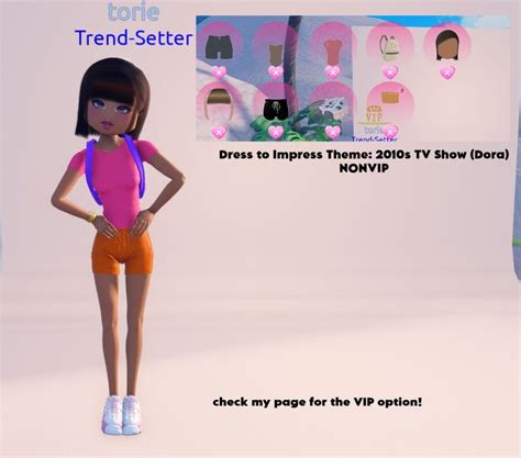 Dress To Impress Theme S Tv Show Dora Nonvip In Dress To