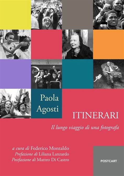 Mostra Paola Agosti Itinerari Il Lungo Viaggio Di Una Fotografa