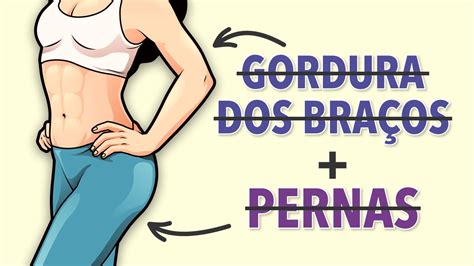 Diga Adeus Ao Excesso De Gordura Nas Pernas E Bra Os Exerc Cios De