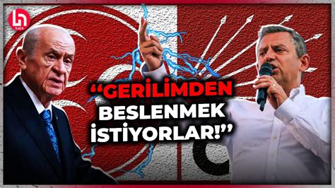 CHP MHP tansiyonu yükseliyor Özgür Özel den Bahçeli ye şok sözler