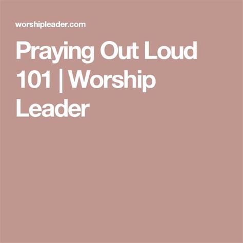 Praying Out Loud 101 Worship Leader Pray Worship Leader Out Loud