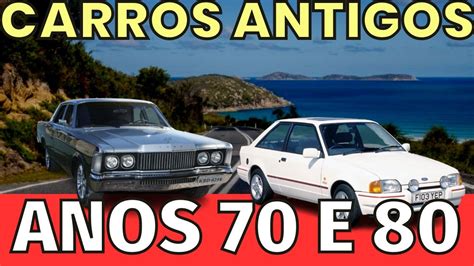 5 CARROS ANTIGOS DE LUXO DA DÉCADA DE 70 E 80 CARROS ANTIGOS E BONS