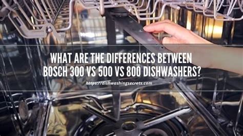 Bosch 300 vs 500 vs 800 Dishwasher? | Dishwashing Secrets
