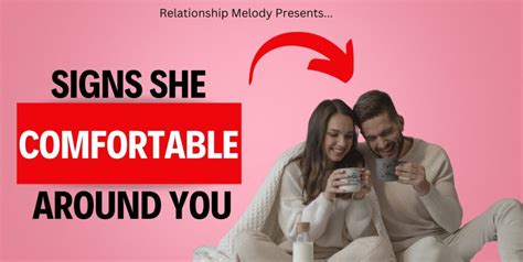 25 Signs She Comfortable Around You Relationship Melody