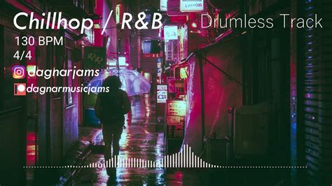 Chillhop Randb Drumless Track 130 Bpm No Drums Backing Track Jam For Drummers Youtube